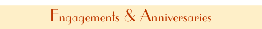 Engagements & Anniversaries
