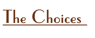 The Choices 


