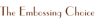 The Embossing Choice

